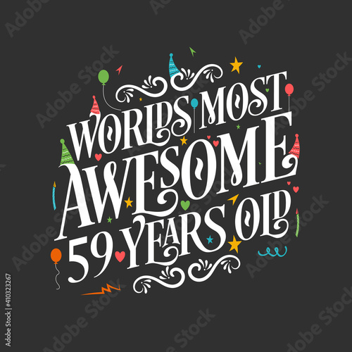 World s most awesome 59 years old  59 years birthday celebration lettering