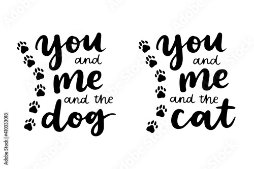Cat and dog phrase black and white poster. Inspirational quotes about cat, dog and domestical pets. Hand written phrases for poster, typography design for t-shirt