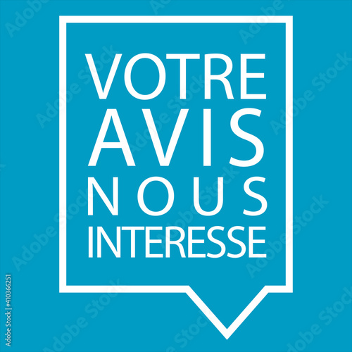 Votre avis nous intéresse. Bulle blanche encadrée sur fond bleu. Illustration vectorielle.