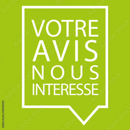 Votre avis nous intéresse. Bulle blanche encadrée sur fond vert. Illustration vectorielle.
