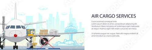 Banner of air cargo services and freight, airplane with autoloader at the airport on the background of the city, unloading or loading of goods into the plane, vector illustration