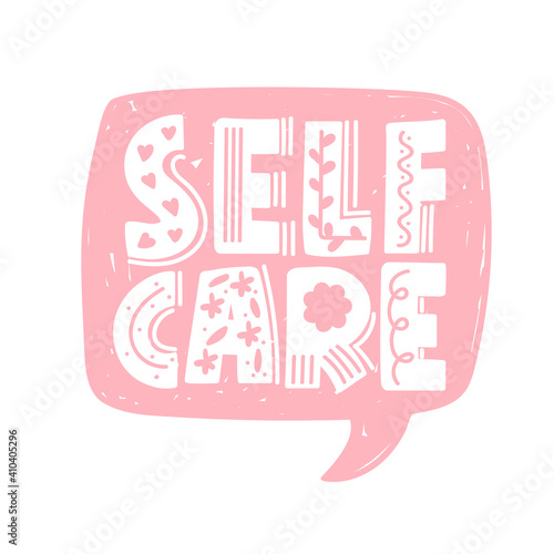 Motivational calligraphy phrase. Self care, self acceptance, love yourself concept. Lettering with speech bubble. Vector typography print for card, poster, t-shirt, badges, sticker etc.