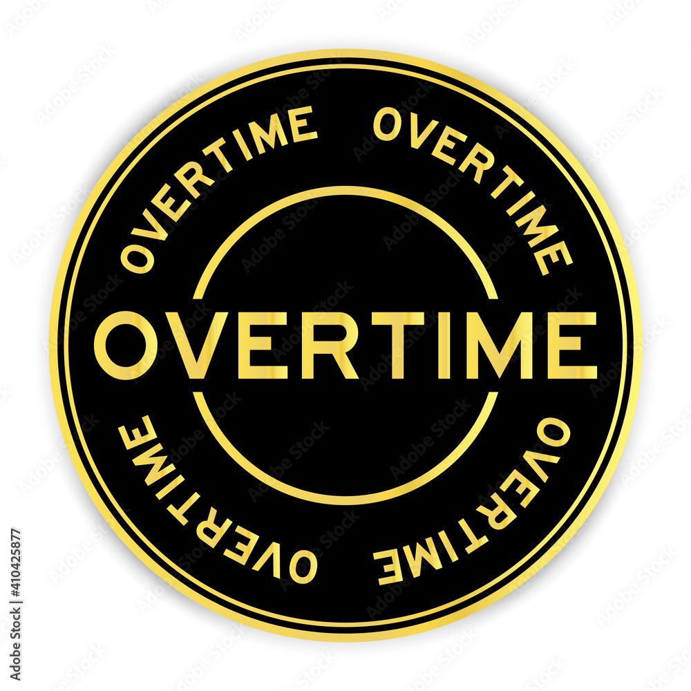 Black and gold color round label sticker in word overtime on white background