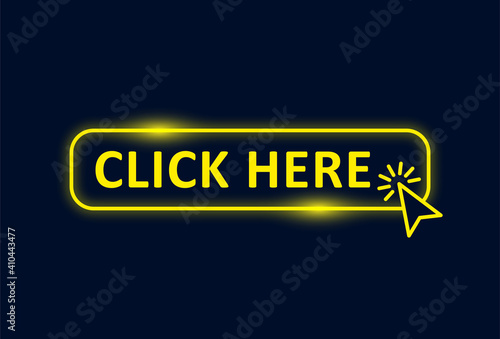 Click here yellow button with the cursor. Button with the pointer clicking. Click here banner with neon style