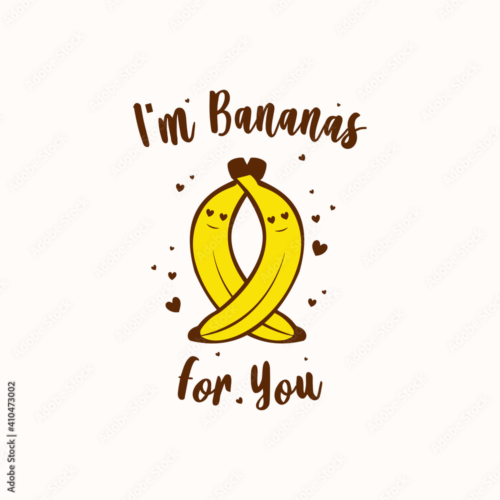 Fototapeta premium I'm Bananas for you - Valentine's day gift for Banana lover