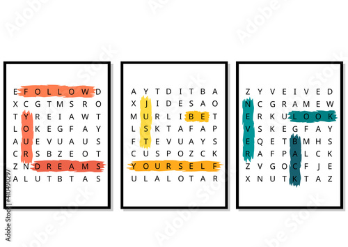 Three posters. A word search puzzle with a motivational messages. Design for t-shirts, cards, prints, posters, stickers. Follow your dreams, just be yourself, never look back
