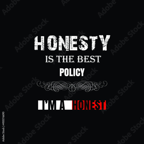 Honesty is the best policy, typography t shirt design
