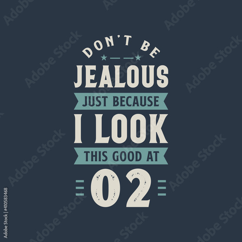 Wallpaper Mural Don't be Jealous just because I look this good at 2, 2 years old birthday celebration Torontodigital.ca