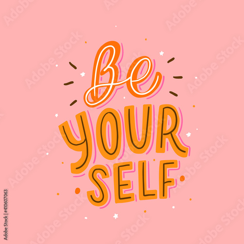 Be yourself lettering slogan. Motivational card with phrase be yourself. Typography slogan.