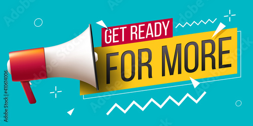 Get Ready for More banner with megaphone