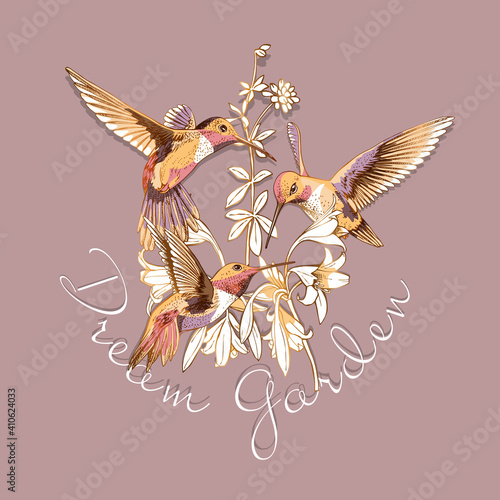 Beautiful gold Hummingbirds, flowers and herbs on a rose background. Dream garden - lettering quote. Romantic card, t-shirt composition, hand drawn style print. Vector illustration. 