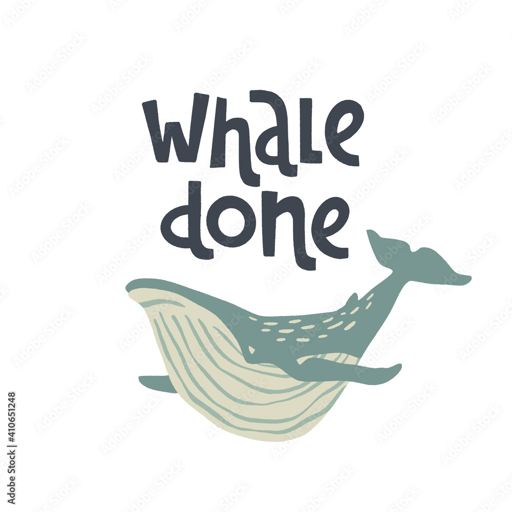 Naklejka premium Hand drawn whale with pun quote Whale Done.