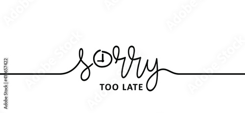 Slogan too late for word, deadline, meeting or curfew. Business, office worker is late for work and angry because of being late.. Flat vector Clock sign. Problems because due to lack of time concept.