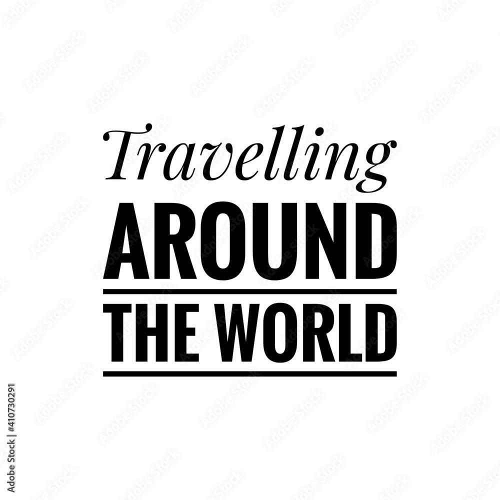 ''Travelling around the world'' Lettering