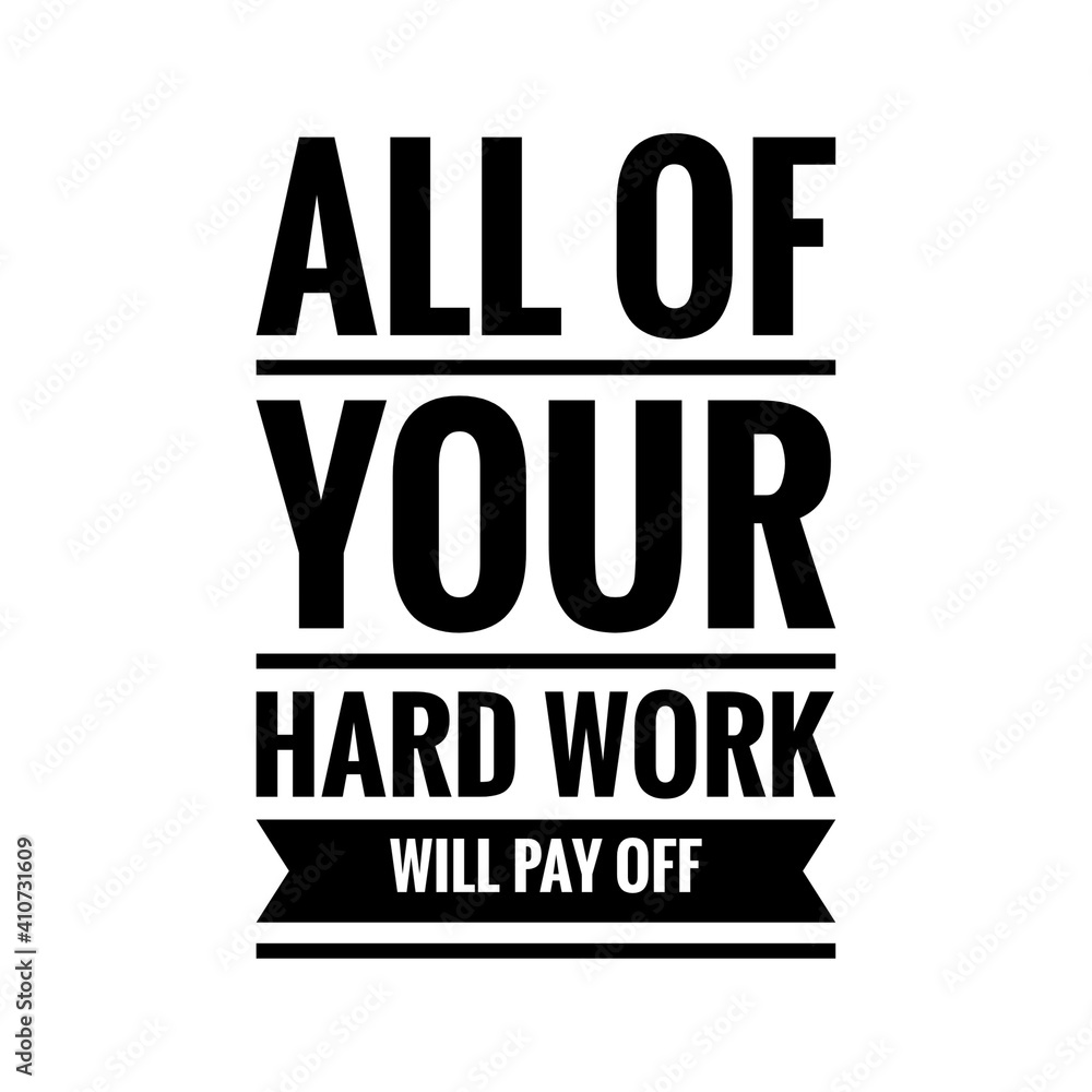 ''All of your hard work will pay off'' Lettering