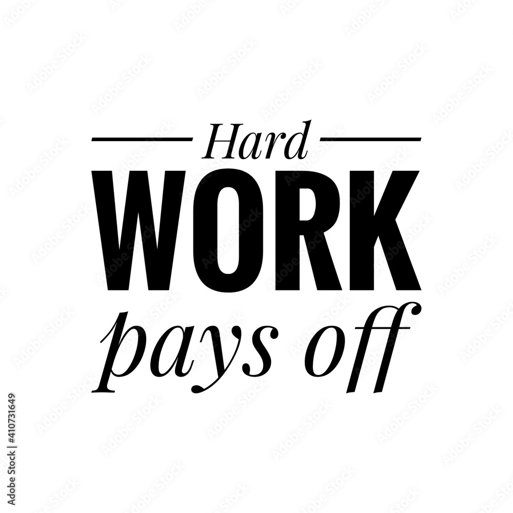 Fototapeta premium ''Hard work pays off'' Lettering