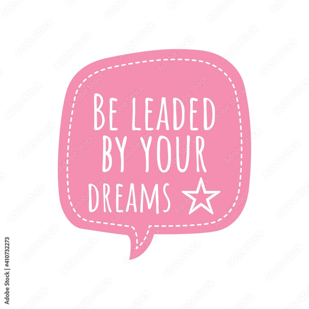 ''Be leaded by your dreams'' Lettering ''Be leaded by your dreams'' Lettering