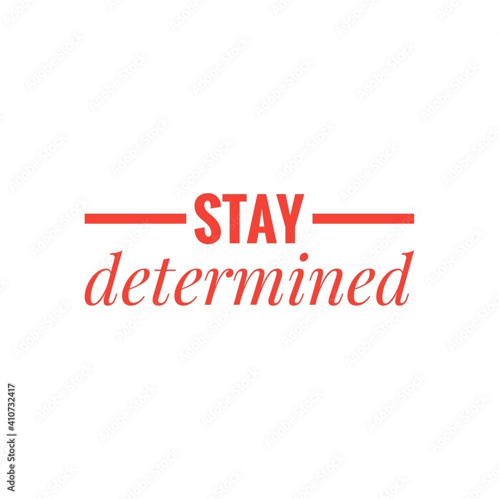 ''Stay determined'' Lettering