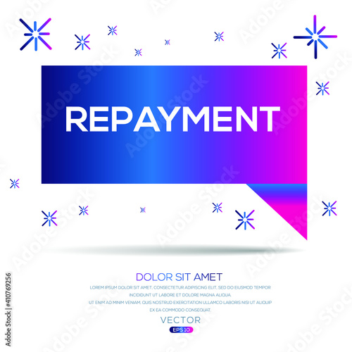 Creative (repayment) text written in speech bubble ,Vector illustration.
