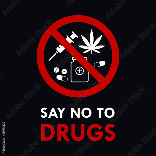 Say no to drugs lettering. No drugs allowed. Drugs icon in prohibition red circle.