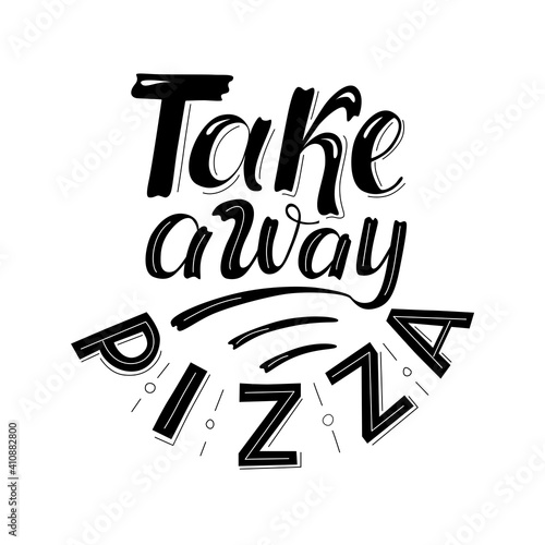Take away pizza lettering, quote for take away box delivery service, pizzeria poster, window sticker. Vector stock illustration isolated on white background. EPS10
