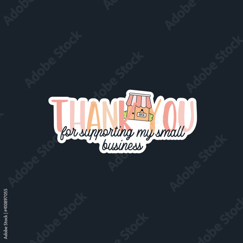 Small business sticker template with store icon and quote - Thank you for supporting my small business. Trendy colorful flat design. Stock vector