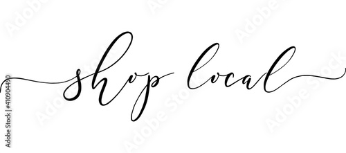 SHOP LOCAL hand drawn text, badges, logo, icons. Handwritten modern vector brush lettering typography and calligraphy - shop local on a white background. Small shop, local business.