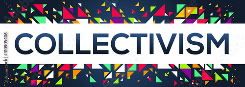 creative colorful (collectivism) text design, written in English language, vector illustration.	
