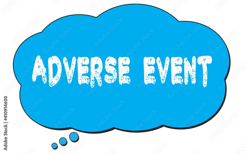 ADVERSE EVENT text written on a blue thought bubble. ADVERSE EVENT text written on a blue thought bubble.