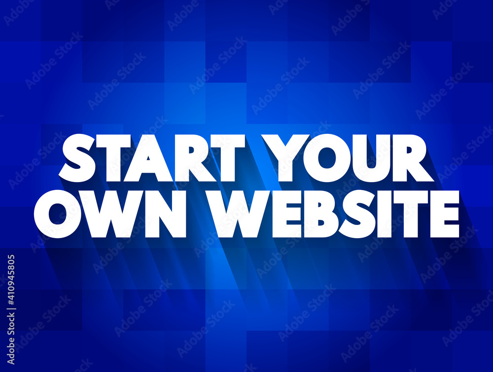 Start Your Own Website text quote, concept background