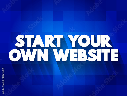 Start Your Own Website text quote, concept background