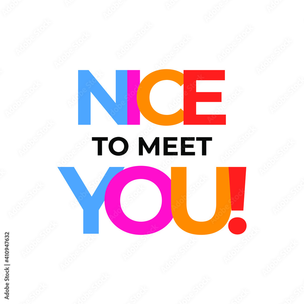 Nice to meet you text design vector Nice to meet you text design vector