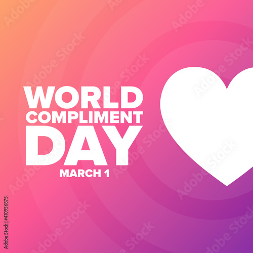 World Compliment Day. March 1. Holiday concept. Template for background, banner, card, poster with text inscription. Vector EPS10 illustration.