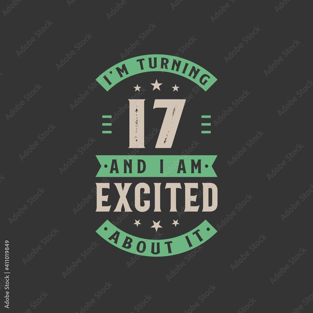 I'm Turning 17 and I am Excited about it, 17 years old birthday celebration I'm Turning 17 and I am Excited about it, 17 years old birthday celebration