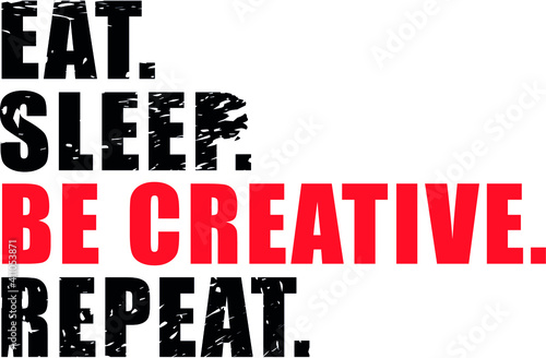 Be always creative. Type graphic design vector illustration