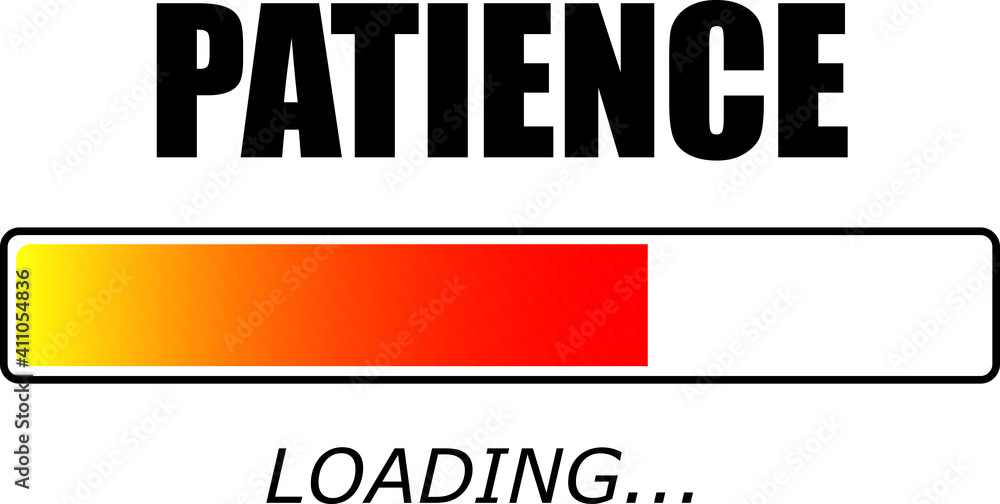 Obraz premium Patience is loading. Do not lose your nerves. Funny vector illustration