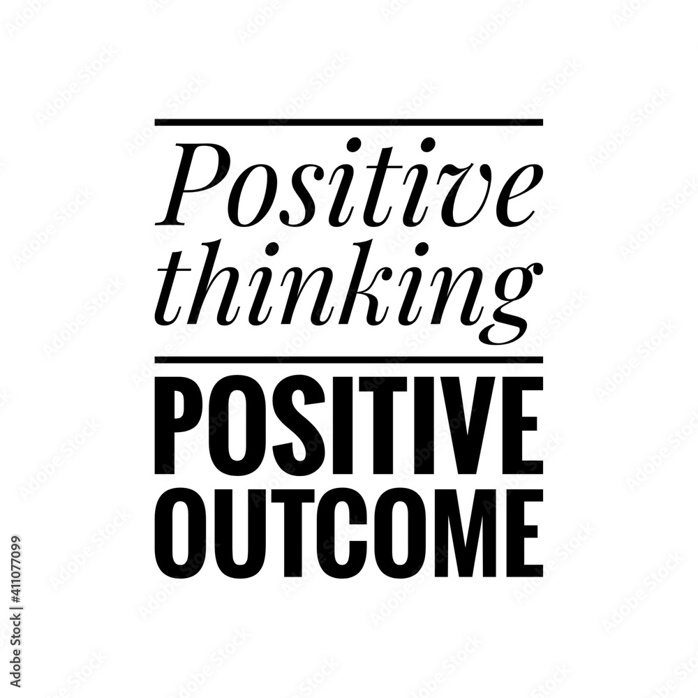 ''Positive thinking, positive outcome'' Lettering ''Positive thinking, positive outcome'' Lettering