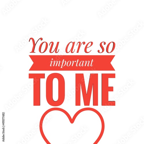 ''You are so important to me'' Lettering