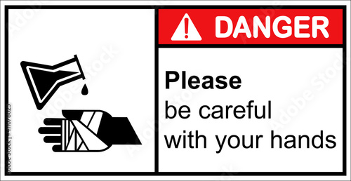 Chemical warning Be careful of chemicals hitting your hands.