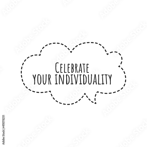 ''Celebrate your individuality'' Lettering