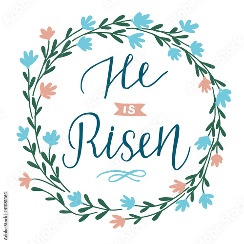 Hand lettering He is risen with floral wreath.