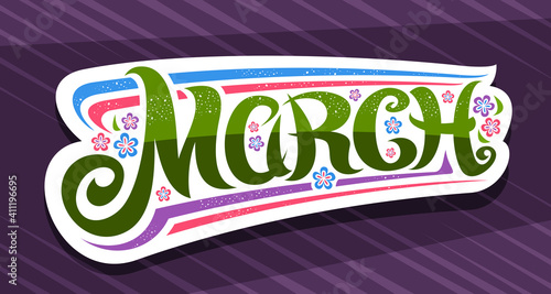 Vector banner for March, white badge with curly calligraphic font, decorative art flourishes and colorful cartoon flowers, greeting card with swirly hand written lettering march on purple background.