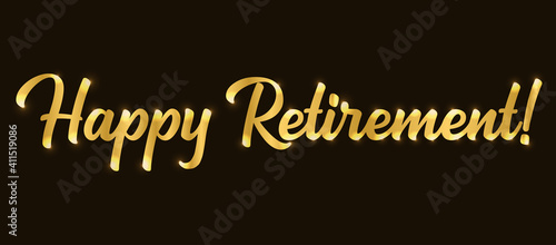 Hand sketched HAPPY RETIREMENT quote in gold as logo as banner. Lettering for poster, logo, sticker, flyer, header, card, advertisement, announcement..