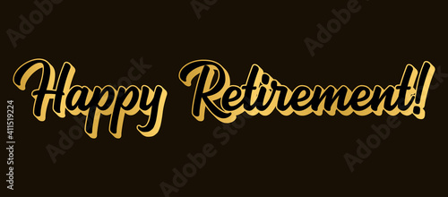 Hand sketched HAPPY RETIREMENT quote in gold as logo or banner. 3D Lettering for poster, logo, sticker, flyer, header, card, advertisement, announcement..