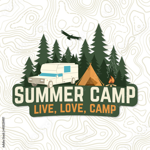 Summer camp. Live, love, camp patch. Vector. Concept for badge, shirt or logo, print, stamp, apparel or tee. Vintage typography design with rv trailer, camping tent, campfire and forest silhouette.