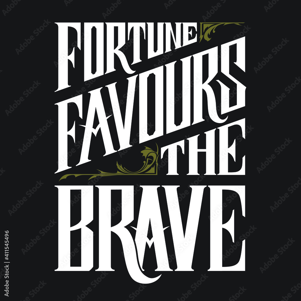 Fortune Favours The Brave. Hand lettering word art. Victorian style letters on isolated background. Black and white. Vector text illustration Fortune Favours The Brave. Hand lettering word art. Victorian style letters on isolated background. Black and white. Vector text illustration