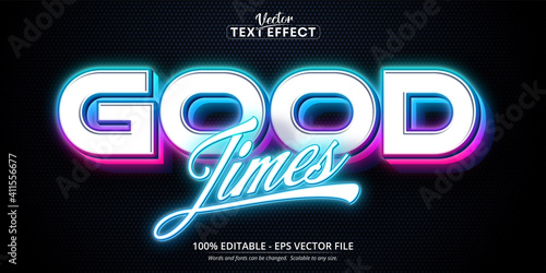 Good Times text, neon style editable text effect