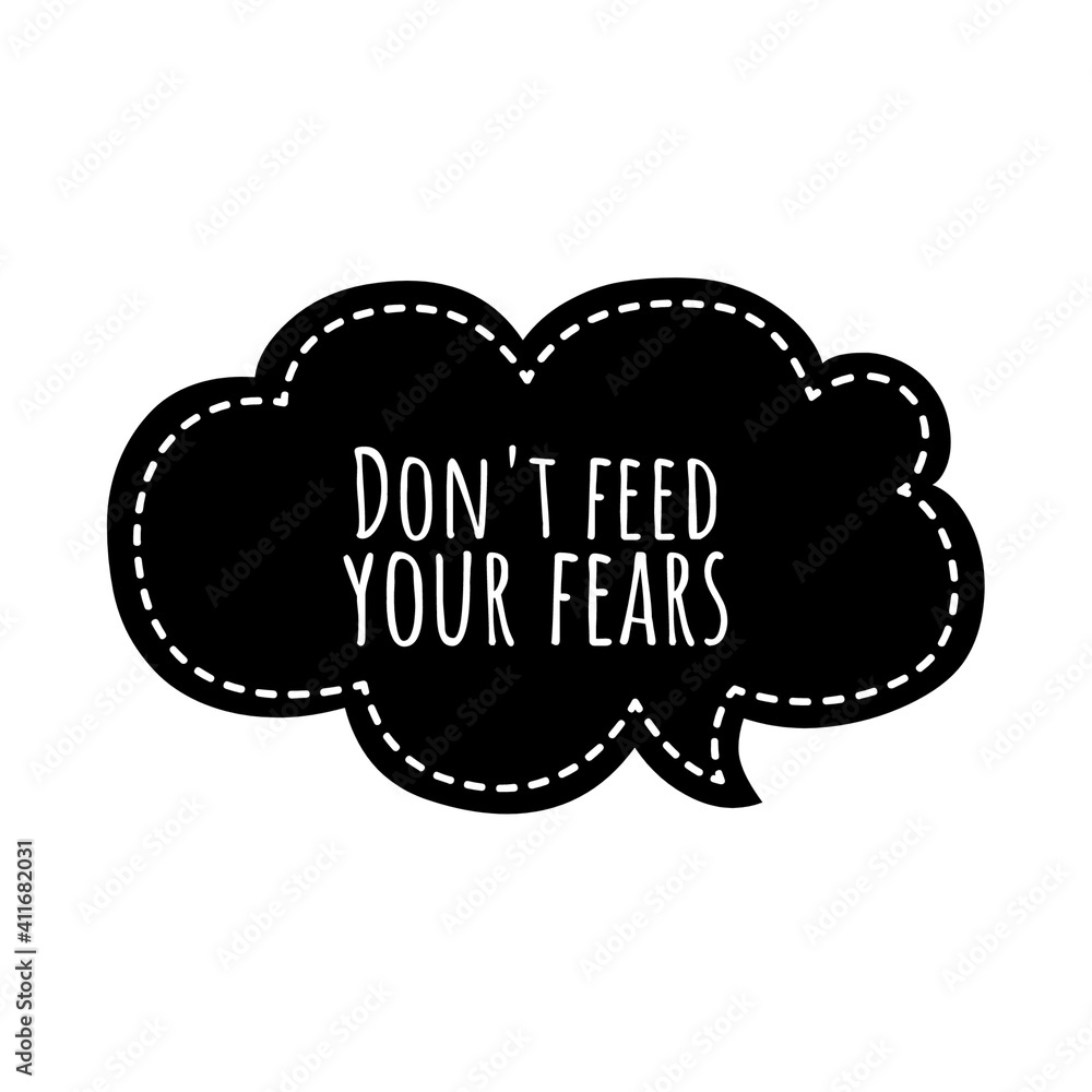 ''Don't feed your fears'' Lettering ''Don't feed your fears'' Lettering