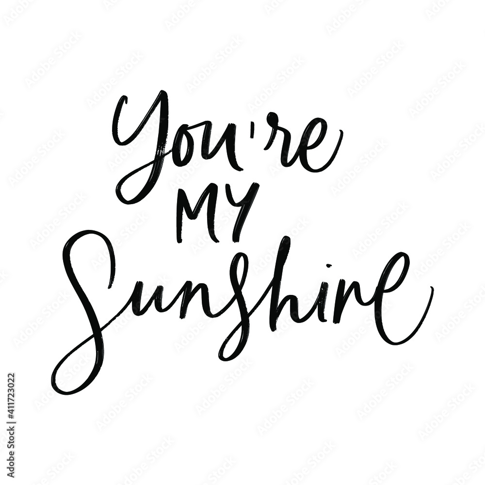 YOU ARE MY SUNSHINE. SUMMER HAND LETTERING YOU ARE MY SUNSHINE. SUMMER HAND LETTERING