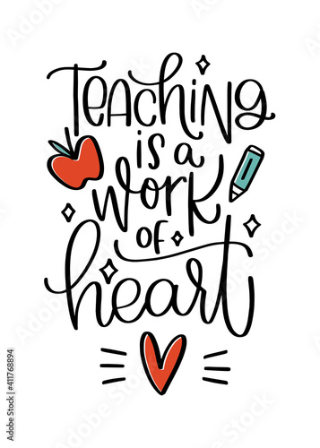 Teaching is a work of heart gratitude quote. Vector handwriting message for teacher gift design.